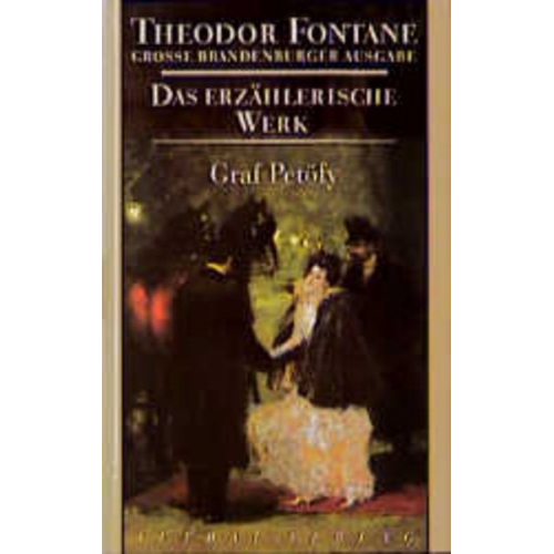 Theodor Fontane - Das erzählerische Werk 07. Graf Petöfy