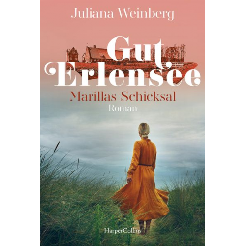 Juliana Weinberg - Gut Erlensee – Marillas Schicksal