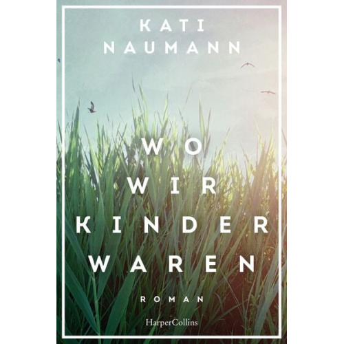 Kati Naumann - Wo wir Kinder waren