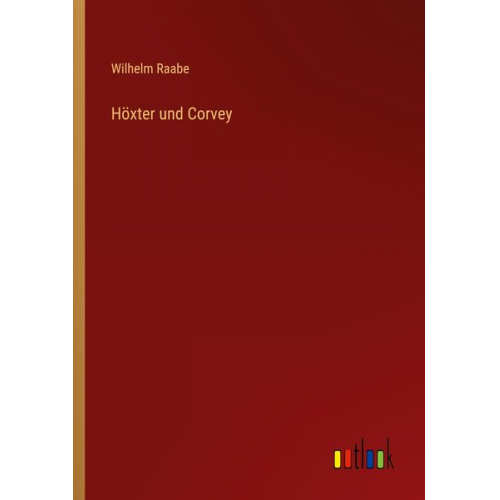 Wilhelm Raabe - Höxter und Corvey