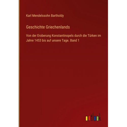 Karl Mendelssohn Bartholdy - Geschichte Griechenlands