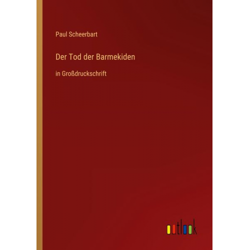 Paul Scheerbart - Der Tod der Barmekiden