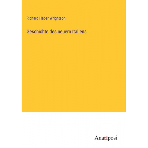 Richard Heber Wrightson - Geschichte des neuern Italiens
