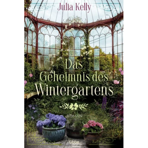 Julia Kelly - Das Geheimnis des Wintergartens