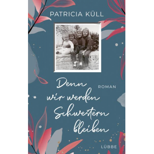 Patricia Küll - Denn wir werden Schwestern bleiben