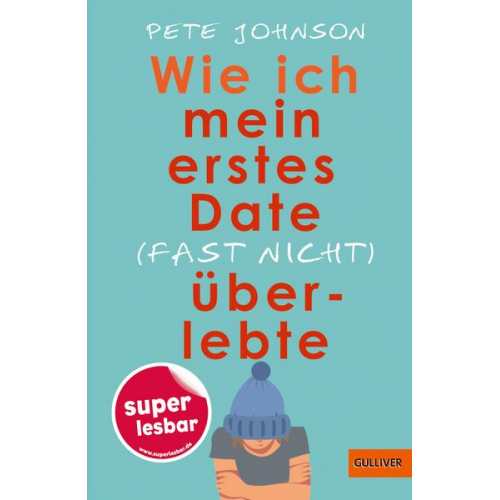 Pete Johnson - Wie ich mein erstes Date (fast nicht) überlebte