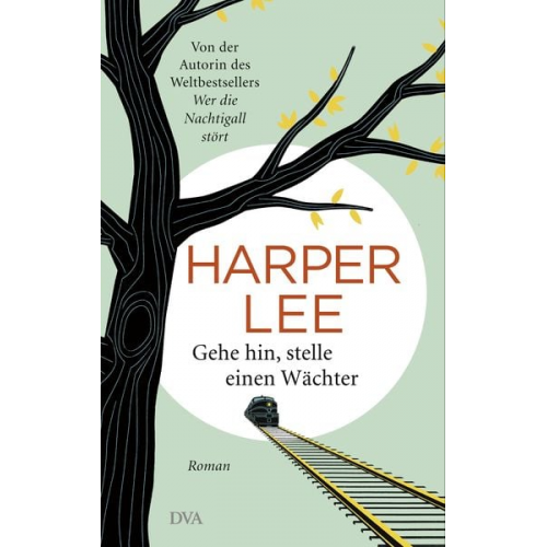 Harper Lee - Gehe hin, stelle einen Wächter