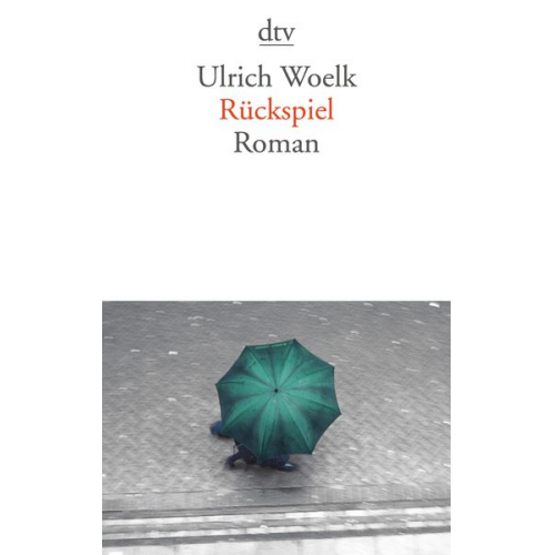 Ulrich Woelk - Rückspiel