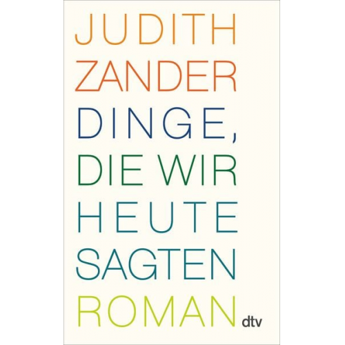 Judith Zander - Dinge, die wir heute sagten