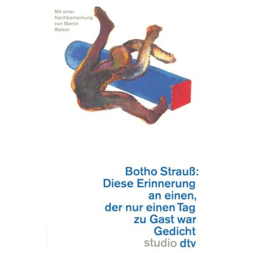 Botho Strauß - Diese Erinnerung an einen, der nur einen Tag zu Gast war