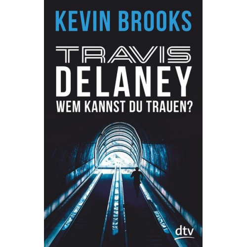 Kevin Brooks - Wem kannst du trauen? / Travis Delaney Band 2