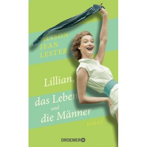 Alison Jean Lester - Lillian, das Leben und die Männer