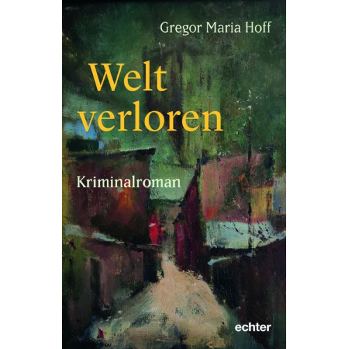 Gregor Maria Hoff - Welt verloren