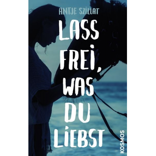 Antje Szillat - Lass frei was du liebst