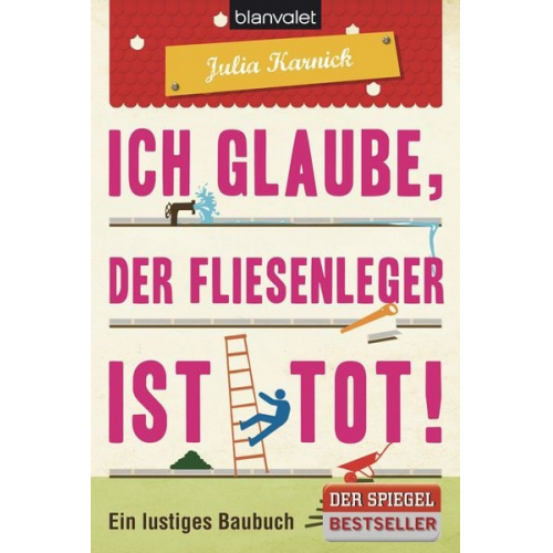 Julia Karnick - Ich glaube, der Fliesenleger ist tot!