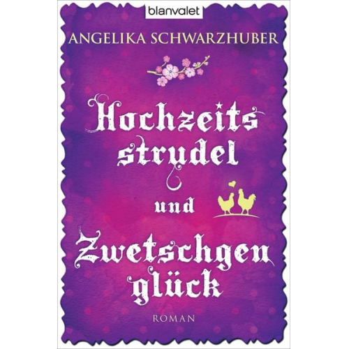 Angelika Schwarzhuber - Hochzeitsstrudel und Zwetschgenglück