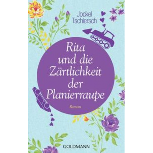 Jockel Tschiersch - Rita und die Zärtlichkeit der Planierraupe