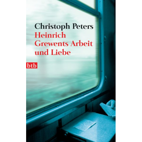 Christoph Peters - Heinrich Grewents Arbeit und Liebe