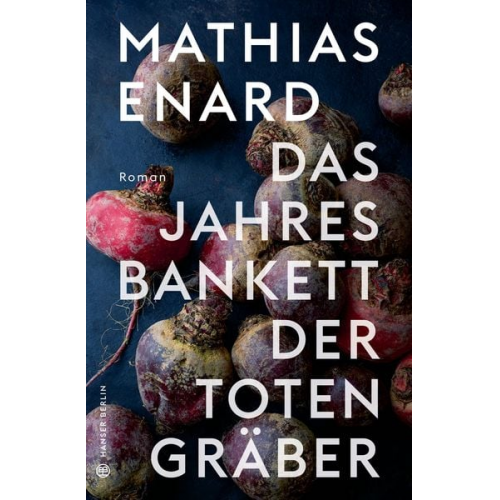 Mathias Enard - Das Jahresbankett der Totengräber