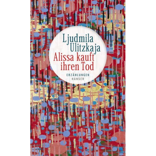 Ljudmila Ulitzkaja - Alissa kauft ihren Tod