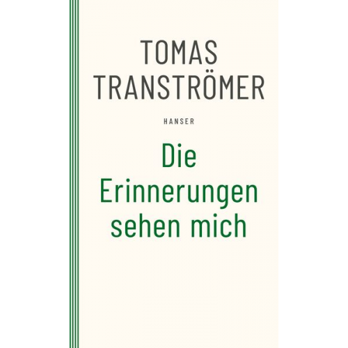 Tomas Tranströmer - Die Erinnerungen sehen mich