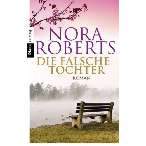 Nora Roberts - Die falsche Tochter