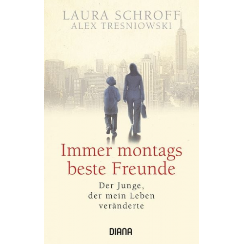 Laura Schroff Alex Tresniowski - Immer montags beste Freunde