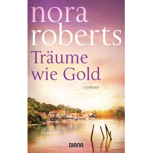 Nora Roberts - Träume wie Gold