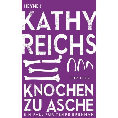 Kathy Reichs - Knochen zu Asche / Tempe Brennan Band 10