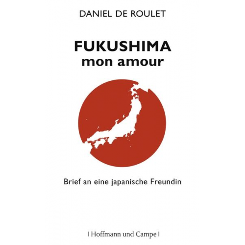 Daniel de Roulet - Fukushima, mon amour