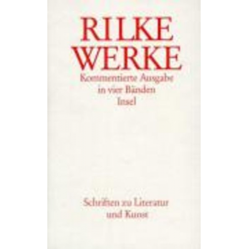 Rainer Maria Rilke - Schriften zu Literatur und Kunst