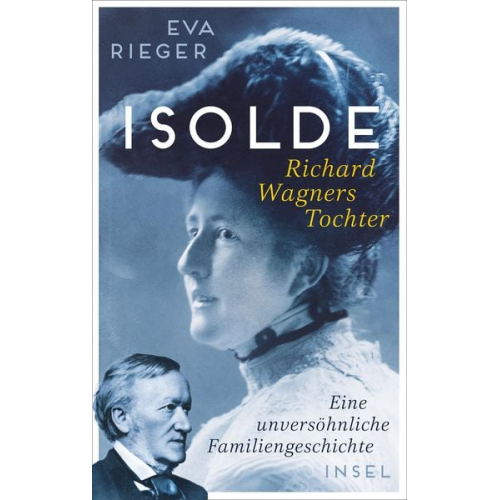 Eva Rieger - Isolde. Richard Wagners Tochter