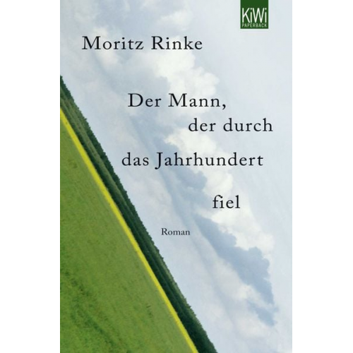 Moritz Rinke - Der Mann, der durch das Jahrhundert fiel