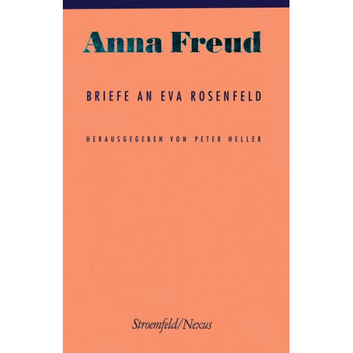 Anna Freud: Briefe an Eva Rosenfeld