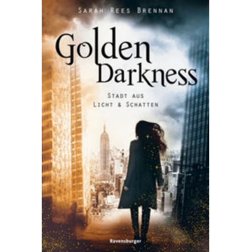 Sarah Rees Brennan - Golden Darkness. Stadt aus Licht & Schatten