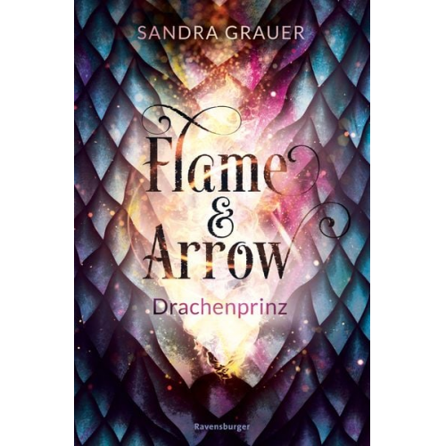 Sandra Grauer - Flame & Arrow, Band 1: Drachenprinz