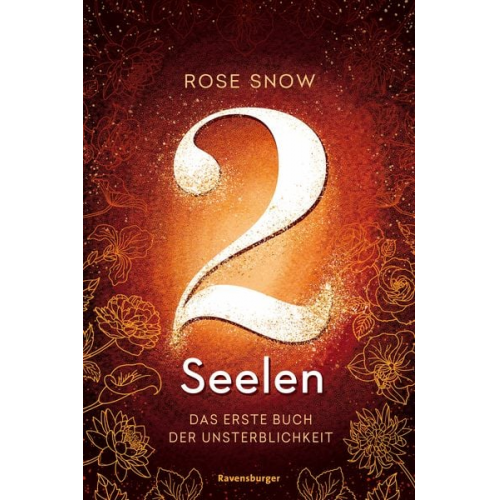 Rose Snow - 2 Seelen. Das erste Buch der Unsterblichkeit