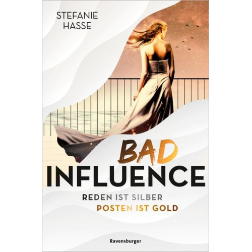 Stefanie Hasse - Bad Influence. Reden ist Silber, Posten ist Gold (Romantic Suspense auf der "Titanic 2.0")