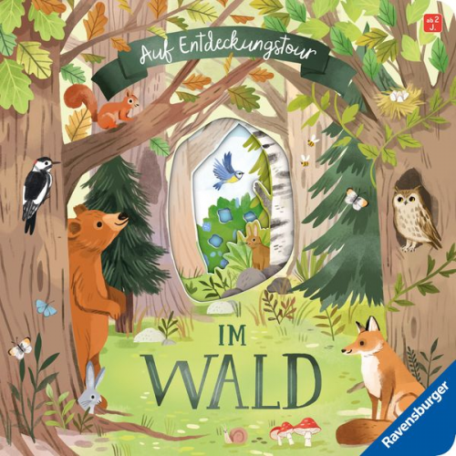 Laura Garnerburt - Auf Entdeckungstour: Im Wald - Ravensburger Sachwissen für Kinder ab 2 Jahren. Spielbuch mit 3D-Effekt, Klappen und Gucklöcher