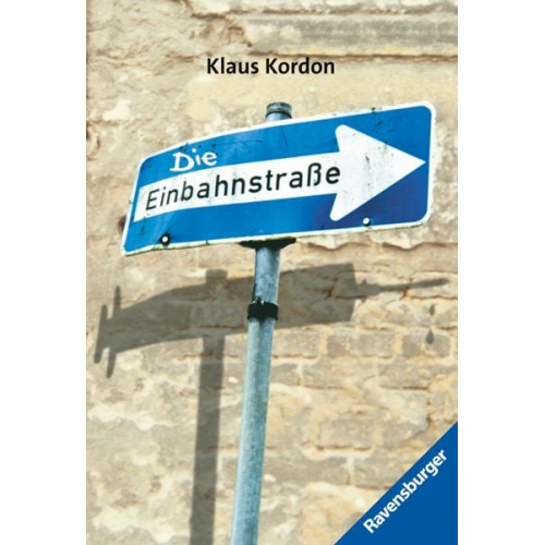 Klaus Kordon - Die Einbahnstraße