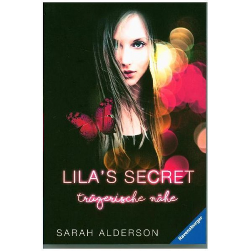 Sarah Alderson - Lila's Secret, Band 1: Trügerische Nähe