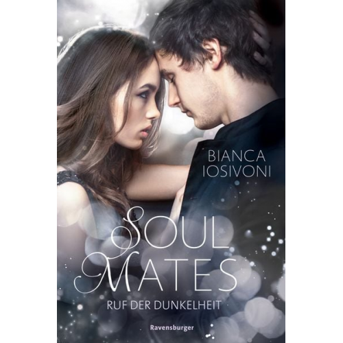 Bianca Iosivoni - Soul Mates, Band 2: Ruf der Dunkelheit (Unvergessliche Romantasy von SPIEGEL-Bestsellerautorin Bianca Iosivoni)