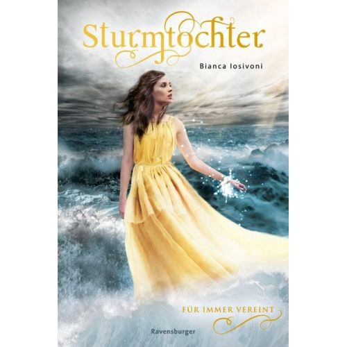 Bianca Iosivoni - Sturmtochter, Band 3: Für immer vereint (Dramatische Romantasy mit Elemente-Magie von SPIEGEL-Bestsellerautorin Bianca Iosivoni)