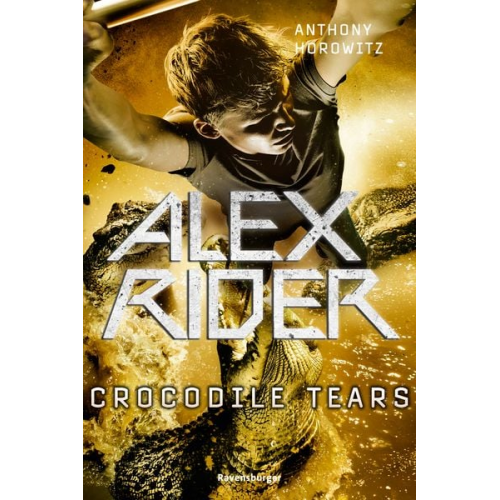 Anthony Horowitz - Alex Rider, Band 8: Crocodile Tears (Geheimagenten-Bestseller aus England ab 12 Jahre)
