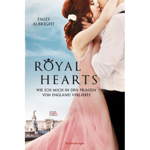 Emily Albright - Royal Hearts. Wie ich mich in den Prinzen von England verliebte