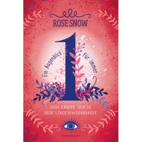 Rose Snow - Ein Augenblick für immer. Das erste Buch der Lügenwahrheit, Band 1