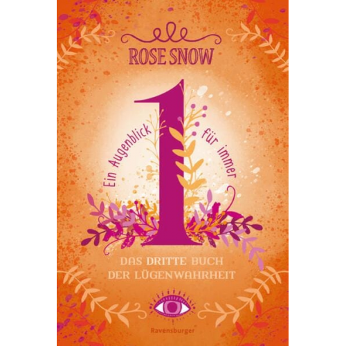 Rose Snow - Ein Augenblick für immer. Das dritte Buch der Lügenwahrheit, Band 3