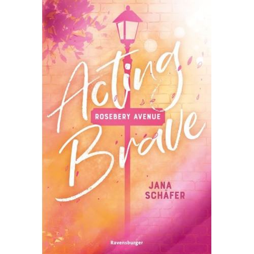 Jana Schäfer - Rosebery Avenue, Band 1: Acting Brave (knisternde New-Adult-Romance mit cozy Wohlfühl-Setting)