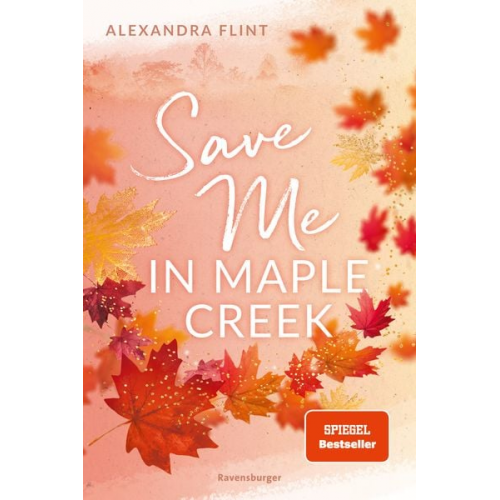 Alexandra Flint - Maple-Creek-Reihe, Band 2: Save Me in Maple Creek (SPIEGEL Bestseller, die langersehnte Fortsetzung des Wattpad-Erfolgs "Meet Me in Maple Creek")