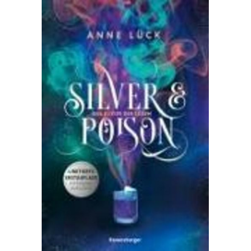 Anne Lück - Silver & Poison, Band 1: Das Elixier der Lügen (SPIEGEL-Bestseller)